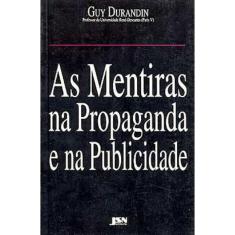 Mentiras Na Propaganda E Na Publicidade, As.