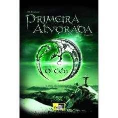 Ceu, O - Vol.3 - Trilogia Primeira Alvorada