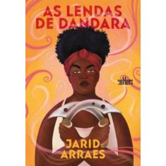 Lendas de dandara, as - 3 a ed - EDITORA DE CULTURA, 3