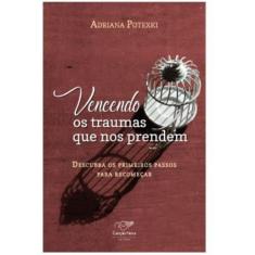 Vencendo os traumas que nos prendem