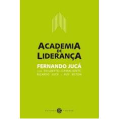 Academia De Liderança - Como Desenvolver Sua Capacidade De Liderar