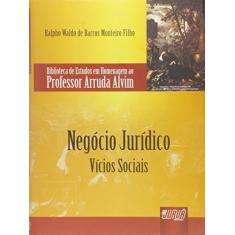 Negócio Jurídico - Vícios Sociais - Biblioteca de Estudos em Homenagem ao Professor Arruda Alvim