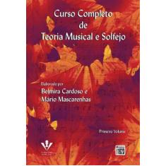 Curso Completo De Teoria Musical E Solfejo - Primeiro Volume