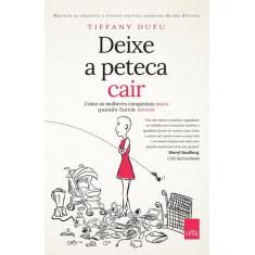 Livro - Deixe a peteca cair - Como as mulheres conquistam mais quando 