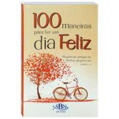 100 Maneiras para ter um dia Feliz