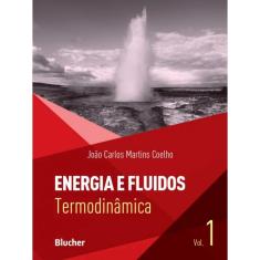Energia E Fluidos Vol. 1 - Termodinâmica - 1ª Ed.