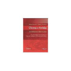 Ulceras E Feridas - As Feridas Tem Alma - DI LIVROS