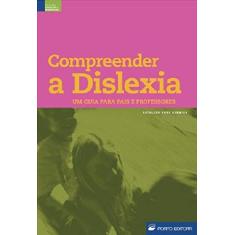 Compreender a Dislexia. Um Guia Para Pai e Professores