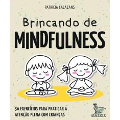 Livro - Brincando De Mindfulness