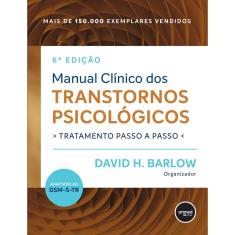 Livro - Manual Clínico dos Transtornos Psicológicos: Tratamento Passo a Passo