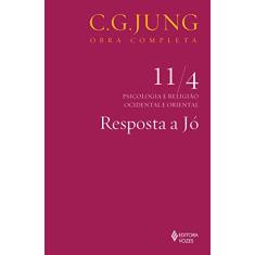 Resposta a Jó Vol. 11/4: Psicologia e Religião Ocidental e Oriental - Parte 4: Volume 11