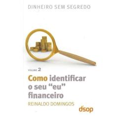 Como Identificar o Seu `Eu` Financeiro - Vol. 2