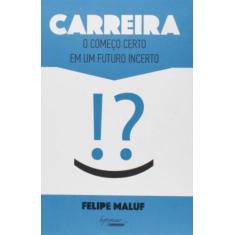 Carreira: o comeco certo em um futuro incerto - INTEGRARE, 3