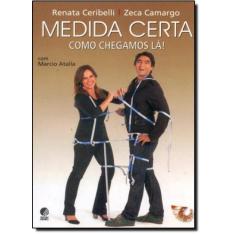 Medida Certa: Como Chegamos Lá! - GLOBO, 3