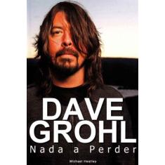 Dave Grohl - Nada A Perder
