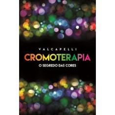 Cromoterapia - O Segredo Das Cores