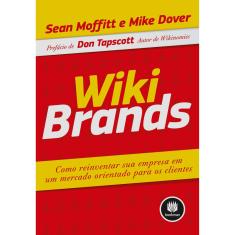 Livro - Wikibrands: Como Reinventar sua Empresa em um Mercado Orientado para os Clientes