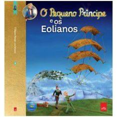 Pequeno Principe E Os Eolianos, O - Leya Brasil/Casa Da Palavra