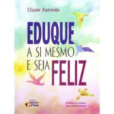 Eduque a Si Mesmo e Seja Feliz