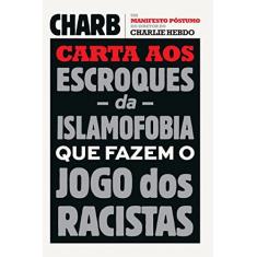 Carta aos escroques da islamofobia que fazem o jogo dos racistas: Um Manifesto Póstumo Do Diretor Do Charlie Hebdo