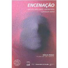 Encenacao: percurso pela criacao, planejamento e producao teatral - UN