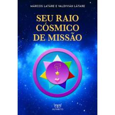 Livro - Seu Raio Cósmico de Missão