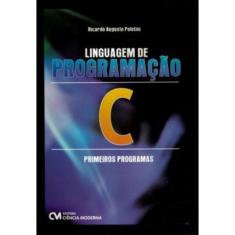 Linguagem De Programacao C - Primeiros Programas