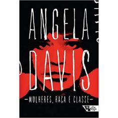Livro Mulheres ra a e classe autor Angela Davis 2021