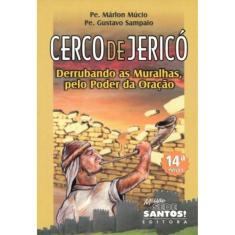 Cerco De Jerico - Derrubando As Muralhas Pelo Poder Da Oracao