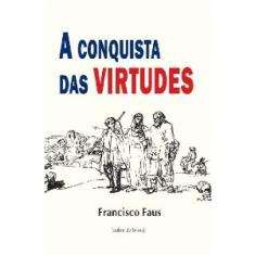 Conquista das virtudes, a - EDITORA E DISTRIBUIDORA CULTOR, 3