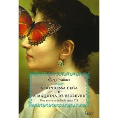 Livro - A condessa cega e a máquina de escrever: Uma história da Itália do século XIX