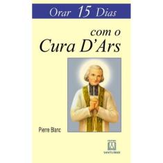 Orar 15 Dias Com O Cura D Ars