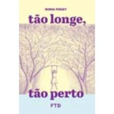 Tão Longe, Tão Perto