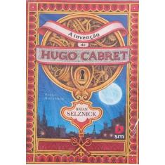 Invencao de Hugo Cabret, a - 1 Edicao 2007 - SM EDICOES LTDA