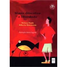 Mano Descobre A Liberdade