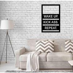 Quadro Decorativo Wake Up, Kick Ass, Repeat 3Mm Vazado - Mdf