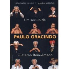 Um Seculo De Paulo Gracindo - O Eterno Bem-Amado - Gutenberg