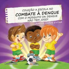 Livro - A escola no combate a dengue: Não tem jogo
