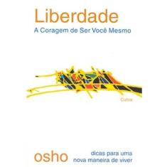 Liberdade: A Coragem De Ser Você Mesmo