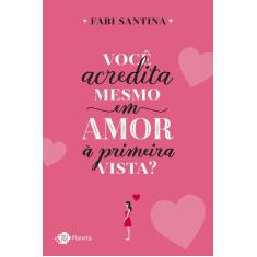 Livro - Você acredita mesmo em amor à primeira vista?