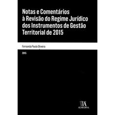 Notas e Comentários à Revisão do Regime Jurídico dos Instrumentos de Gestão Territorial de 2015
