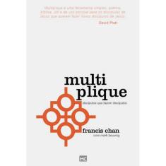 Multiplique: Discípulos Que Fazem Discípulos