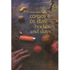 Os Corpos e os Dias / Bodies And Days - EDITORA DE CULTURA