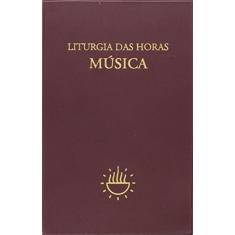 Liturgia Das Horas - Musica