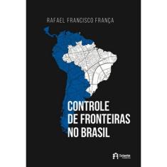 Livro - Controle De Fronteiras No Brasil