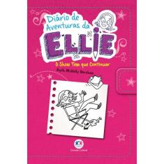 Livro - Diário de aventuras da Ellie - O show tem que continuar - Livr