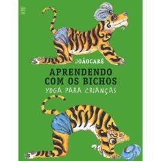 Aprendendo Com os Bichos - Yoga Para Crianças