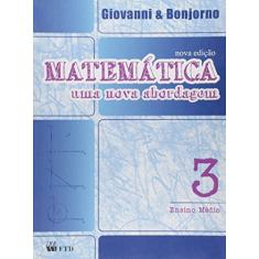 Matemática. Uma Nova Abordagem - Volume 3