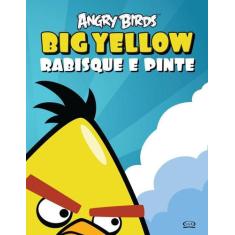 Livro - Angry Birds Big Yellow: Rabisque E Pinte