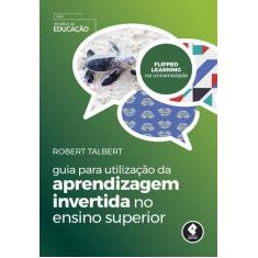Livro - Guia para Utilização da Aprendizagem Invertida no Ensino Super